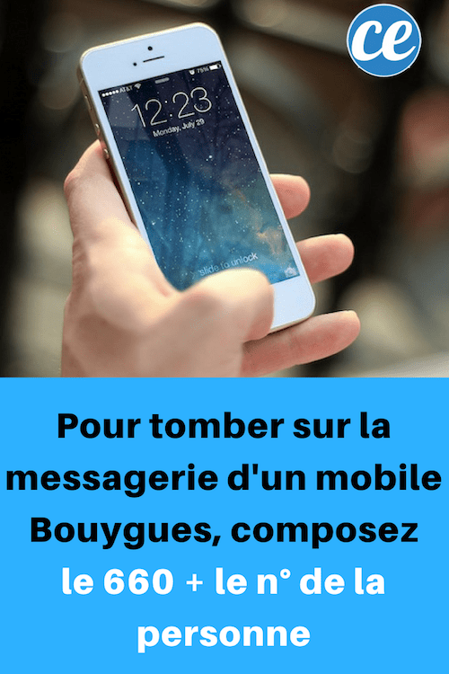 El truco para acceder directamente al contestador automático de un móvil de Bouygues es marcar 660 + el teléfono de la persona a contactar