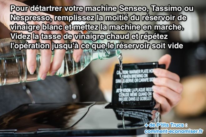 Para descalcificar su máquina Senseo, Tassimo o Nespresso, llene la mitad del tanque con vinagre blanco y encienda la máquina.